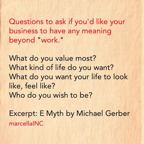 E Myth marcellaINC Michael Knowles Quotes, Michael Singer Quotes, Michael Singer Quotes Thoughts, Michael Singer Untethered Soul Quotes, George Michael Quotes, Quote Question, Company Culture, Work Smarter, Questions To Ask