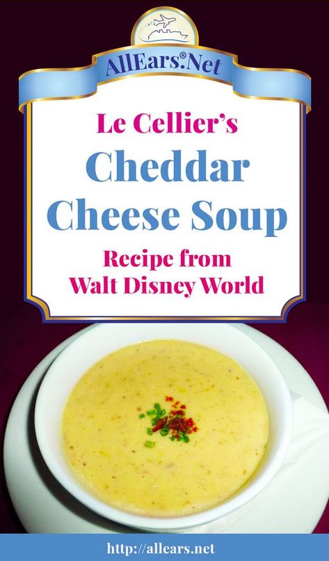 Disney Dishes, Disney Inspired Food, Cheese Soup Recipes, Disney Dinner, Soup Appetizers, Cheddar Cheese Soup, Recipes From Around The World, Disneyland Food, Disney World Restaurants