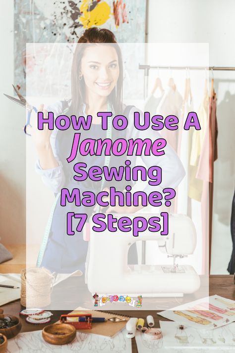 How To Use A Janome Sewing Machine?