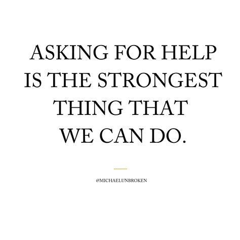 Asking For Help Is A Sign Of Strength, How To Ask For Help Quotes, Don’t Ask For Help Quotes, Quotes About Asking For Help, Podcast Wallpapers, Asking For Help Quotes, Ask For Help Quotes, Vision Board Assignment, Inspirational Quotes For Daughters