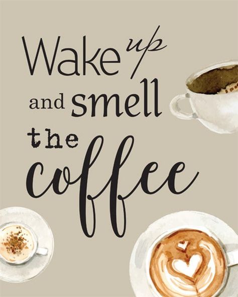 Good Morning Print, Wall Art Poster Wake Up and Smell the Coffee. Coffee Lover Gift, Printable Water Wake Up And Smell The Coffee, Morning Coffee Photography, Funny Coffee Signs, Coffee Quotes Morning, Grocery Ads, Coffee Watercolor, Coffee Words, Coffee Printables, Monday Coffee