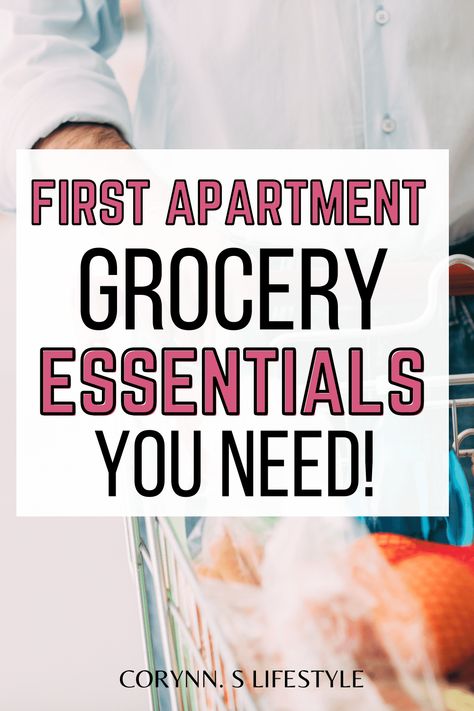 Essential Grocery List For Your First Apartment! - Corynn. S Lifestyle New Apartment Grocery Shopping List, Groceries For New Home, Stuff For First Apartment, New Apartment Shopping List, Setting Up New Apartment, List For Moving Into A New Apartment, 1st Apartment Checklist First Time, 1st Apartment Grocery List, Budget For First Apartment