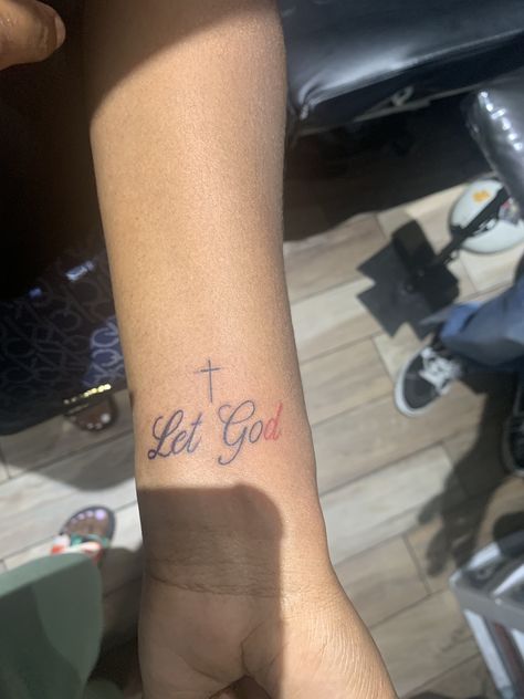 Tattoos That Mean Something For Women, Christian Hand Tattoos For Women, Name Wrist Tattoo, Let Go And Let God Tattoo, Let God Tattoo, God Tattoos For Women, Teen Tattoos, Arm Sleeve Tattoos For Women, Dragon Tattoo Ideas