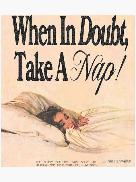 "when in doubt take a nap" Sticker for Sale by hannahmains | Redbubble Terrence Loves You, Take A Nap, Room Posters, Just Girly Things, Pretty Words, Pretty Quotes, The Words, Mood Pics, Poster Wall