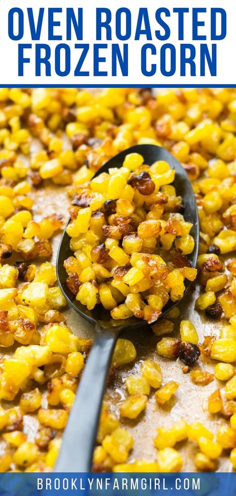 How To Roast Frozen Corn, Roast Corn In Oven, Grilled Corn In The Oven, Oven Roasted Street Corn, How To Roast Corn In The Oven, Roast Frozen Corn, Roasted Corn Recipes, Roasted Corn In The Oven, Roasted Frozen Corn