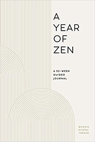 AmazonSmile: A Year of Zen: A 52-Week Guided Journal (9781647397173): Treace, Bonnie Myotai: Books Live Mindfully, Reflections Journal, Zen Philosophy, Writing Retreat, Writing Coach, Zen Buddhism, Self Exploration, Meditation For Beginners, Zen Meditation