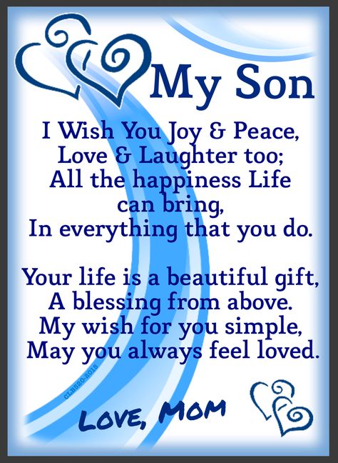 Love, Son, Love to son from Mom Happy Birthday Son From Mom I Love You, Adult Son Birthday Quotes From Mom, Son's Birthday Wishes From Mom, To Son From Mom, Son Sayings, Mothers Love For Her Son, Love My Son Quotes, Prayer For Son, Son Poems