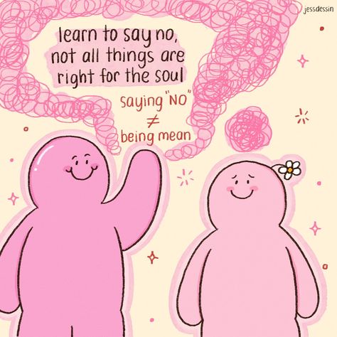 You don‘t always have to fulfil the needs of others, always having the need to please others will drain you of energy. Learn to say no！❌ Be brave enough to express yourself and the people who really care about you will respect and understand you. 🥰 —————————————————— #selfawareness #selflovejourney #inspiration #artworks #illustrator #energyhealing #loveyourself #personaldevelopment #MrBubbles #jessdessin #fenbobo #healing #macau Taking Everything Personally Quotes, Learn To Say No, Health Affirmations Positive, Inspirational Advice, Cute Little Quotes, Say No, Being Positive, No Respect, Be You