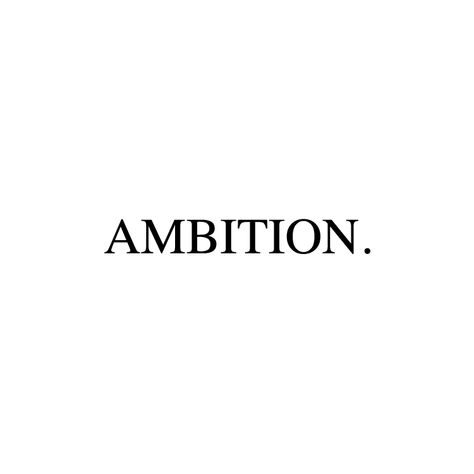 Ambition. Ambition Vision Board, Ambition Quotes Aesthetic, Work Ethic Aesthetic, Quotes About Ambition, Ambition Aesthetic, Ambition Quotes, Lifelong Learning, Vision Board Affirmations, Overcoming Obstacles