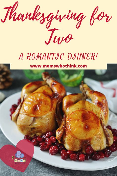 Thanksgiving for Two | Use this delicious recipe to create a romantic dinner for two this holiday. | Moms Who Think #Thanksgiving Thanksgiving Dinner For 2 People, 2 Person Thanksgiving Dinner, Intimate Thanksgiving Dinner, Thanksgiving Meal For 2, Thanksgiving For 2 People, Thanksgiving For 2 Ideas, Thanksgiving Recipes Small Family, Thanksgiving Meal For Two, Thanksgiving For Two Recipes