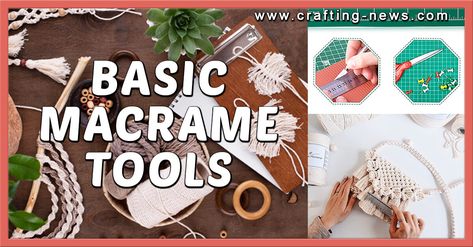 Macrame Archives - Crafting News Macrame Tools, Basic Macrame, Diy Porch Swing, Macrame Supplies, Macrame Patterns Tutorials, Fun Easy Crafts, Basic Tools, Macrame Patterns, Tie Knots