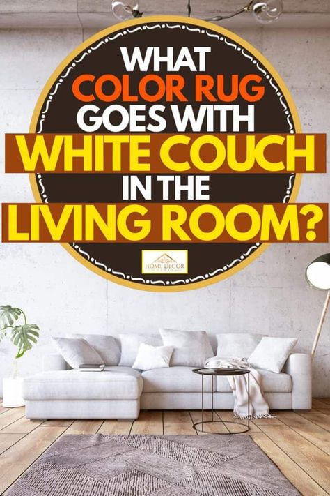 What Color Rug Goes With White Couch in the Living Room? - Home Decor Bliss Best Rugs For White Couches, White Sofa Living Room Rug, White Sofa Rug, White Couches Living Room Decor Modern, White Leather Sectional Sofa, White Couch Dark Floors, White Sofa Rug Ideas, White Couch Living Room Rug, Rugs That Go With White Couches