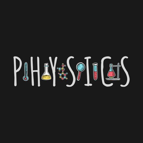 Check out this awesome 'Physics' design on @TeePublic! Physics Dp For Whatsapp, Coverpage Ideas For Physics, Physics Book Cover Design, Physics Logo Design, Physics Notebook Cover, Physics Aesthetic Cover Page, Physics Title Page, Physics Project Front Page Ideas, Physics Assignment Cover Page Ideas