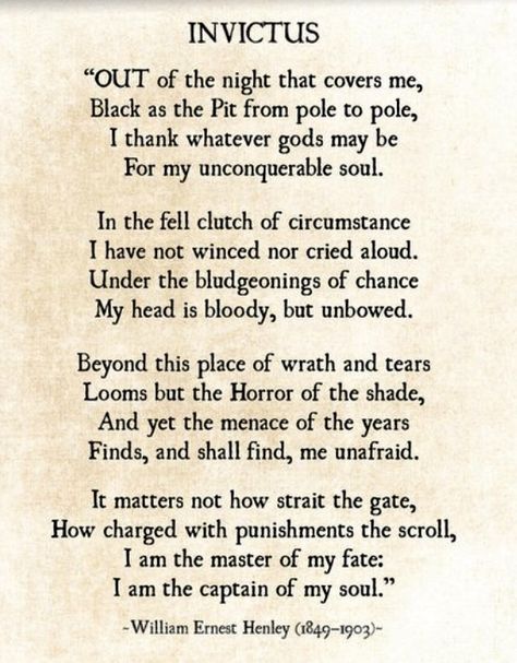 Poem: Invictus. Author: William Ernest Henley. Invictus By William Ernest Henley, Fate Tattoo Ideas, Invictus Poem, Captain Of My Soul, Fate Quotes, William Ernest Henley, Poetry Lyrics, Life Poetry, Poems About Life