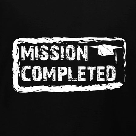 Mission Completed Graduate t-shirt template. Change colors and choose your apparel product for print. Free 10-day delivery in the U.S. Grad T Shirt Ideas, Prom Shirts Ideas Design, Graduation Tshirt Ideas, Graduation Logo, Senior Class Shirts, Senior Sweatshirts, Senior Year Fun, Graduation Shirts For Family, Graduation Images