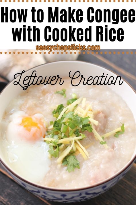 how to make congee with cooked rice How To Make Congee, Congee With Leftover Rice, Easy Congee Recipe, Congee Recipe, Rice Congee, Leftover Rice Recipes, Chinese New Year Food, Leftover Rice, Cooked Rice