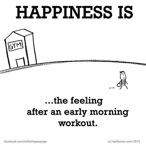 Happiness is the feeling after an early morning workout, the earlier the better. Morning Workout Quotes, Morning Workout Motivation, Workout Morning, Morning Gym, Workout Quotes, Early Morning Workouts, Gym Quote, Workout Memes, Gym Memes