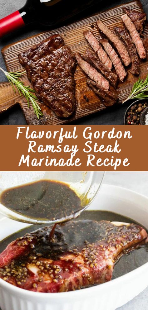 Gordon Ramsay Ribeye Steak, Marinated Filet Mignon, Gordon Ramsay Steak Recipes, Gordon Ramsay Steak Marinade, Beef Shank Steak Recipes, Beef Roast Marinade Recipes, Tbone Steak Marinade, Delmonico Steak Marinade, Ny Steak Recipes