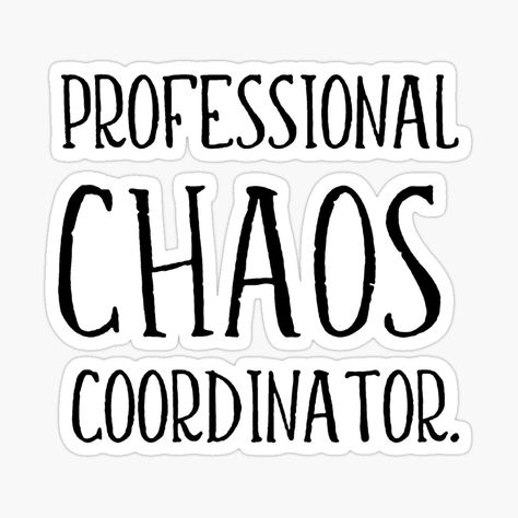 Chaos Coordinator, Teacher Appreciation Gifts, Teacher Appreciation, Funny Gifts, Sticker Design, Vinyl Sticker, Shirt Designs, T Shirt