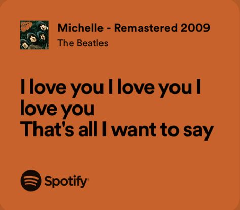 Love Spotify Lyrics, Love Lyrics For Him, Song Lyrics About Love, Beatles Love Songs, The Beatles Lyrics, Beatles Song Lyrics, Love Song Lyrics, Beatles Lyrics, Relatable Lyrics