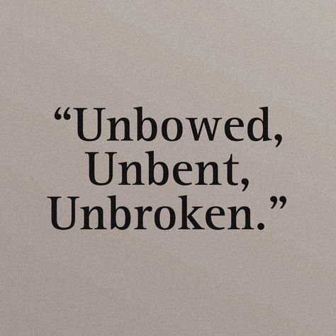 Forged In Fire Quotes, Kian Stone, Nyx Quotes, Unbroken Quotes, Brianna Aesthetic, Unbreakable Quotes, Unbowed Unbent Unbroken, Stone Aesthetic, Wolf Clothing