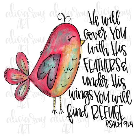 Psalm 91 4, Christian Sublimation, Bible Journaling Ideas Drawings, Under His Wings, Verse Art, Psalm 91, Bible Verse Art, Doodle Lettering, Bible Art Journaling