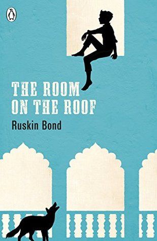 The Room on the Roof by Ruskin Bond Ya Book Covers, Ruskin Bond, Indian Boy, Fairy Book, English Writing, First Novel, Coming Of Age, The Roof, The Room