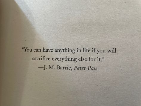 Peter Pan Book Quotes, Peter Chose Wendy Quotes, Peterpan Quote, Song Poems, Quotes From Peter Pan, Jm Barrie Quotes, Sacrifice Quotes, Peter Pan Quotes, Typewriter Quotes