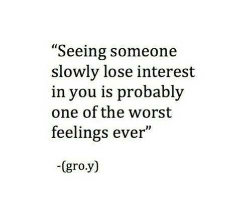 Seeing someone slowly lose interest Slowly Breaking Quotes, Losing Girlfriend Quotes, Slowly Losing Him Quotes, Slowly Losing Someone Quotes, When Someone Loses Interest In You, Quotes About Him Losing Interest, Quotes Losing Interest, People Losing Interest In You Quotes, When You Can Feel Someone Losing Interest