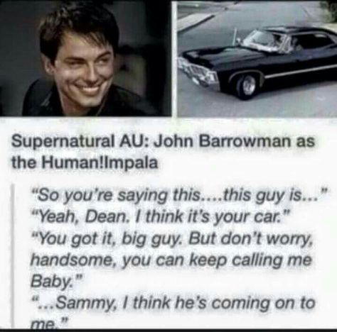 Supernatural AU: John Barrowman (Doctor Who's Captain Jack) as the Human!Impala Humour, The Tardis, John Barrowman, Human Impala Supernatural, Human Impala, Maniacal Laughter, Jack Harkness, Supernatural Destiel, Supernatural Memes