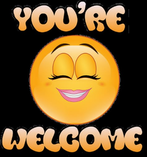 Your Welcome Images Funny, Here I Got You Emojis, Welcome Emoji, You’re Welcome!, You’re Welcome, Your Welcome Images, You're Welcome Images, You Welcome, Big Smile Emoji