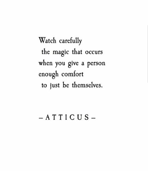 Watch carefully the magic that occurs when you give a person enough comfort to just be themselves. Atticus Remember Your Magic, Magic Within Quotes, Magic Of Childhood Quotes, Quotes On Magic, Quotes Magic, Smart Guy, Collateral Beauty, Magic Quotes, Memo Boards