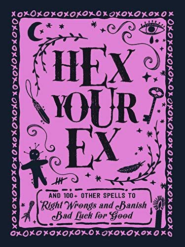 Hex Your Ex: And 100+ Other Spells to Right Wrongs and Banish Bad Luck for Good by [Adams Media] Getting Revenge, Real Spells, Spells And Rituals, Bring Back Lost Lover, Love Spell Caster, Love Spell That Work, Witchcraft Spell Books, Witch Spell Book, Want You Back