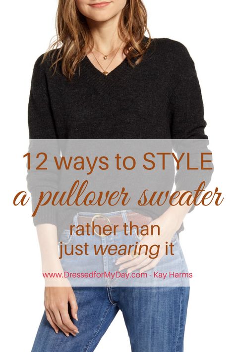 This fall and winter don't just wear a sweater with jeans. Instead, STYLE your sweater. I've got 12 ways to style a pullover sweater. Sweater Outfits Women Over 40, Black Sweater Styling, Jewelry With Sweaters, Sweater Accessories Style, Sweaters With Jeans Outfit, Dressy Sweaters For Women, How To Make A Sweater Look Cute, How To Style V Neck Sweaters Women, Styling Sweaters Casual