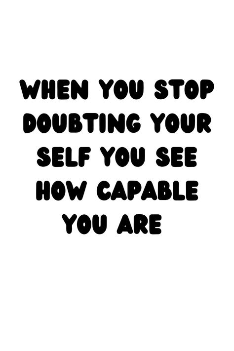 Once you stop doubting yourself you see how capable you are 
#motivation #inspirational Stop Doubting Yourself, Nelson Mandela