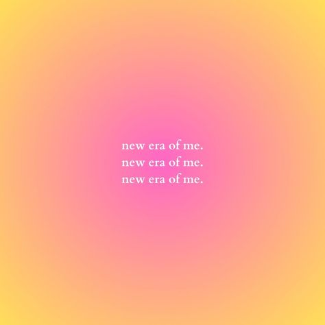 Era Of Me, A New Era Of Me Quotes, Im In My Era Quotes, In My Me Era Quotes, Feminine Era Quotes, A New Era Of Me Wallpaper, New Era Of Me Quotes, Me First Quotes, New Era Of Me Aesthetic