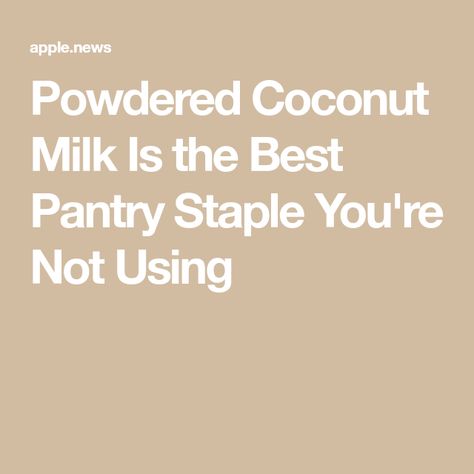 Powdered Coconut Milk Is the Best Pantry Staple You're Not Using Coconut Powder Recipes, Cocnut Milk, Coconut Powder, Pantry Space, Dry Coconut, Coconut Milk Powder, Powder Recipe, Milk Powder, Pantry Staples