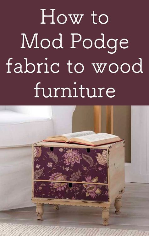 Are you curious how to Mod Podge fabric to wood furniture? This post will give you tips and tricks as well as sample projects! via @modpodgerocks How To Mod Podge, Mod Podge Fabric, Wood Furniture Plans, Decoupage Diy, Decoupage Furniture, Diy Holz, Refurbished Furniture, Diy Furniture Projects, Flipping Furniture