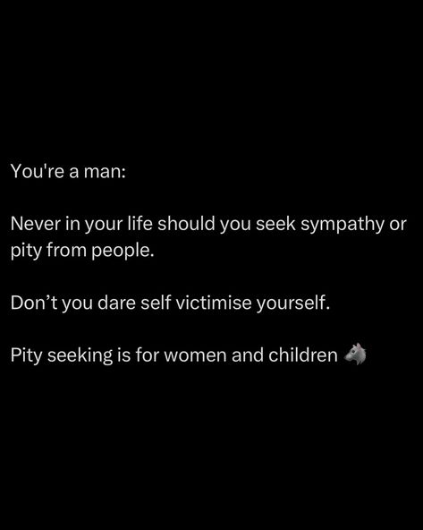 No point feeling sorry for yourself, because nobody else does. Do not trust people who sympathy farm. Honourable people with high truth preference don’t seek pity. Dishonourable people with low truth preference seek to monopolise it, because to them victimhood means safety in the ability to control the actions of others through the protectiveness of the group. It is for this reason you should treat enthusiastic pity seekers with long tales of woe with the utmost suspicion. They are not t... I Don’t Trust People, Not Trusting People Quotes, Trust People Quotes, Batman Decor, Trust People, Do Not Trust, Trusting People, Energy Vibes, Feeling Sorry For Yourself