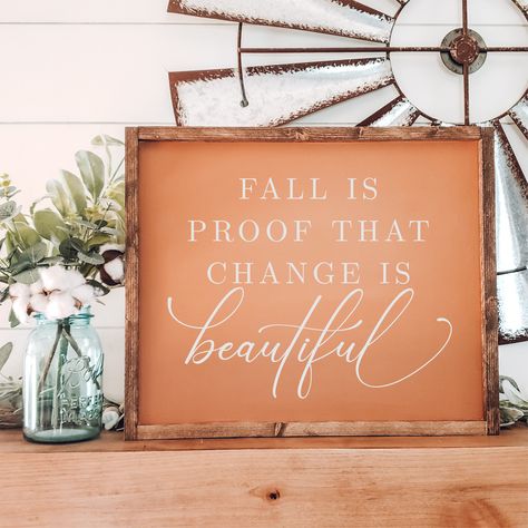 Fall is Proof That Change is Beautiful wood sign makes a great addition to your fall decor. Perfect for a gift! Other colors and sizes are available in my shop. Autumn Wooden Signs, Small Fall Signs Wooden Diy, Fall Workshop Ideas, Fall Decor Cricut Ideas, Diy Fall Wall Art, Fall Words Signs, Fall Wall Art Diy, Fall Is Proof That Change Is Beautiful, Funny Fall Signs