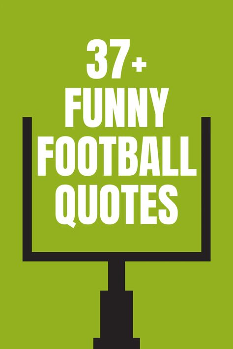 37+ Funny Football Quotes (2021 Touchdown Worthy) - Darling Quote Funny College Football Signs, Football Friday Quotes, Clever Football Posters, Football And Fall Quotes, Football Memes Quotes, Football Defenders Quotes, Football Offense Line Quotes, End Of Football Season Quotes, Funny Superbowl Quotes