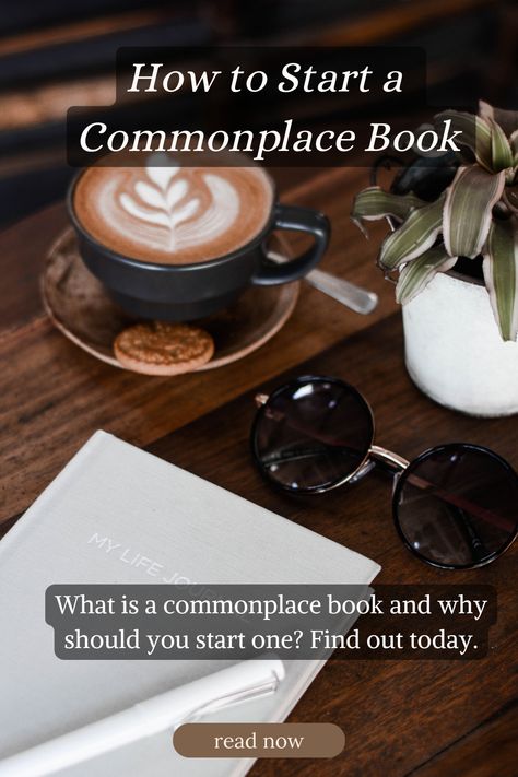 image of a journal and text that says "How to Start a Commonplace Book. What is a commonplace book and why should you start one? Find out today. read now @ wellbeingbyjess.com" Commonplace Book Layout, Common Place Journal, Commonplace Book Organization, Commonplace Book Examples, Commonplace Book Aesthetic, Commonplace Book Ideas, Common Place Book, Everything Journal, Commonplace Journal