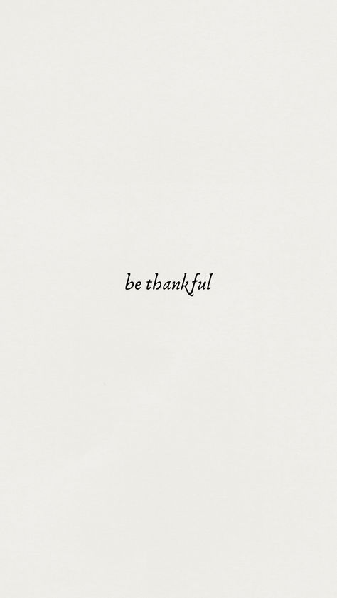 Thankful Aesthetic Wallpaper, Simple Thanksgiving Wallpaper, Be Thankful Wallpaper, Wallpaper Phone Minimalist, Thankful Wallpaper, Minimalist Phone Wallpaper, Minimalist Phone, Thanksgiving Wallpaper, Inspo Quotes