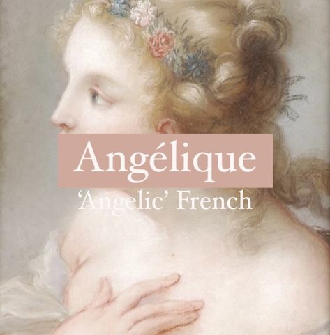 Girl name Angélique. Names Of Angels, Female Character Names, French Names, Writers Help, Best Character Names, Unique Words Definitions, Fantasy Names, Vintage Names, Aesthetic Names