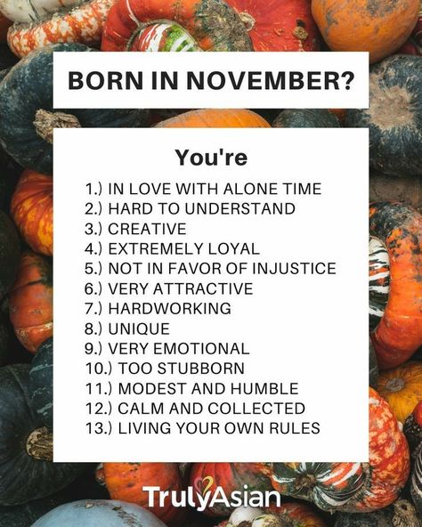 November Born Quotes, People Born In November, Birthday Month Quotes, Birth Month Quotes, Folding Tips, November Born, Clothes Folding, Zodiac Quotes Scorpio, November Quotes