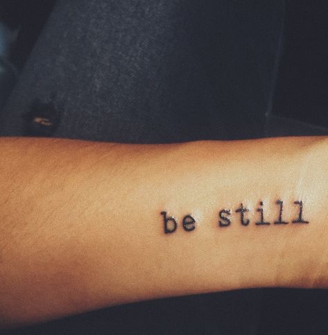 Be Still Typewriter Font Tattoo, Be Still And Know Tattoo Fonts, Psalm 46 10 Tattoo, Peace Be Still Tattoo, Be Still Tattoo Font, Still Tattoo, Be Still Tattoo, Bible Quote Tattoos, Wrist Tatoo