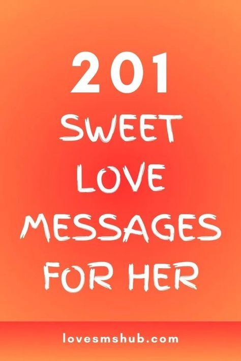 202+ Heartfelt Sweet Love Messages for Her Deep Love Message For Her, Sweet Love Message For Her, Sweet Romantic Quotes For Her, Romantic Quotes Aesthetic, Sweet Romantic Quotes For Him, Sweet Texts To Girlfriend, Sweet Message For Girlfriend, Cute Messages For Her, Romantic Messages For Girlfriend