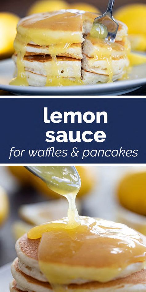 A perfect splurge for breakfast, this Lemon Sauce is served warm over pancakes or waffles. Ready in just 15 minutes, it is an easy way to bring something special to the breakfast table. #recipe #lemon #breakfast Lemon Sauce For Pancakes, Lemon Sauce For Desserts, Sweet Lemon Sauce, Sauces For Waffles, Pancake Topping Ideas Sauces, Waffle Sauce Recipe, Lemon Pancakes Recipe, Pancake Sauce Recipe, Lemon Breakfast Recipes