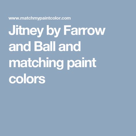 Jitney by Farrow and Ball and matching paint colors Dimity Farrow And Ball, Teresas Green, Dix Blue, Elephants Breath, Farrow And Ball Paint, Paint Matching, Farrow And Ball, Matching Paint Colors, Flipping Houses