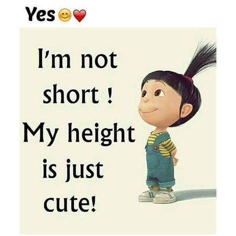 My Height Is Just Cute minion minion quotes minion quotes and sayings Minions, Despicable Me Quotes, Funny Minion Memes, Minion Jokes, Weird Quotes Funny, Cute Images With Quotes, Minion Quotes, Funny Minion Quotes, Crazy Girl Quotes